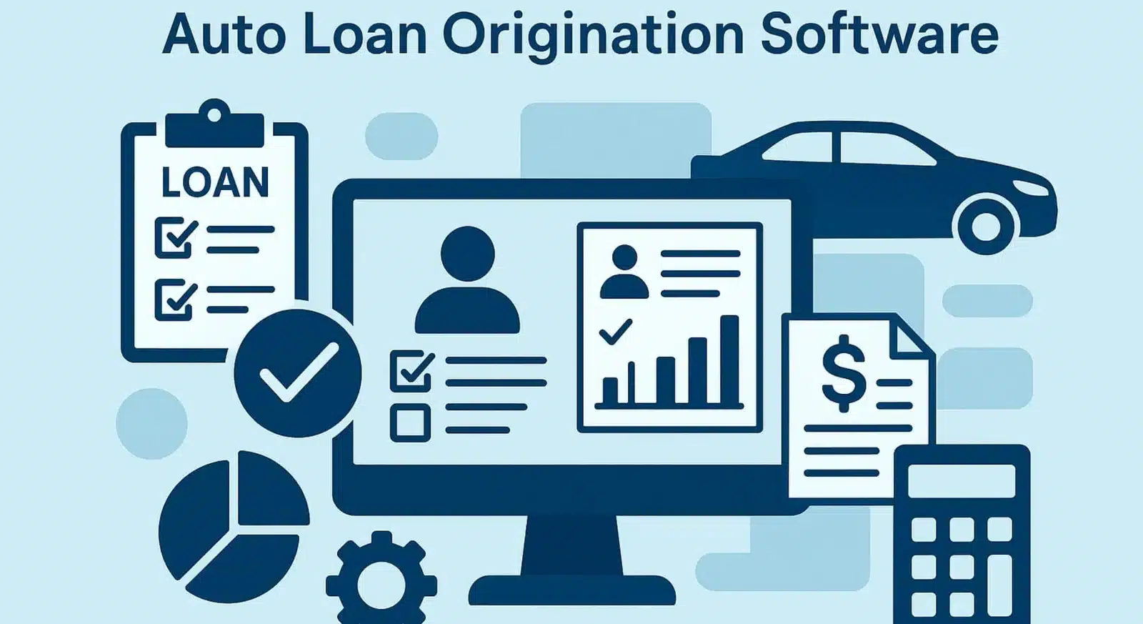 Auto Loan Origination Software How Automation Reduces Cost & Speeds Up Approvals