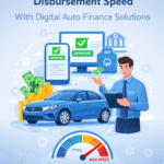 Improving Loan Disbursement Speed With Digital Auto Finance Solutions Improving Loan Disbursement Speed With Digital Auto Finance Solutions