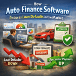 How Auto Finance Software Reduces Loan Defaults in the Market