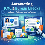 Automating KYC and Bureau Checks Inside Loan Origination Software