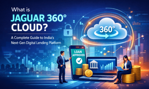 What is Jaguar 360° Cloud? A Complete Guide to India’s Next-Gen Digital Lending Platform